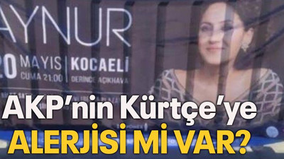 AKP’nin Kürtçe’ye alerjisi mi var?